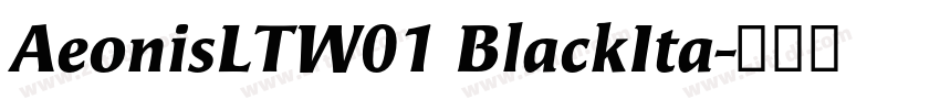 AeonisLTW01 BlackIta字体转换